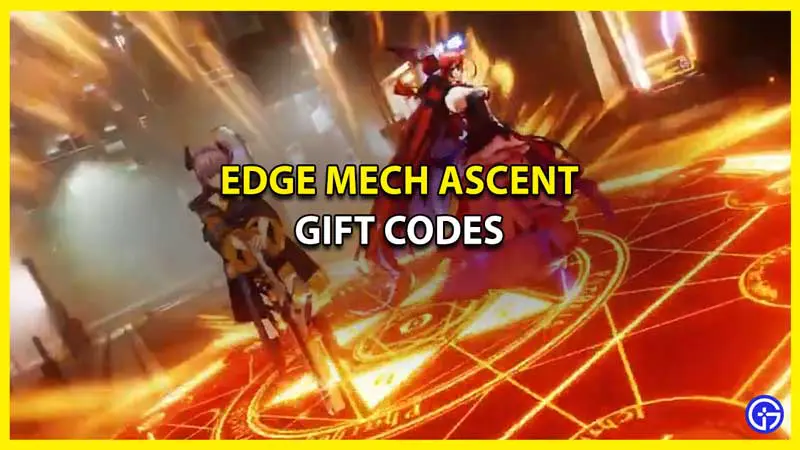 All Active Edge Mech Ascent Gift Codes