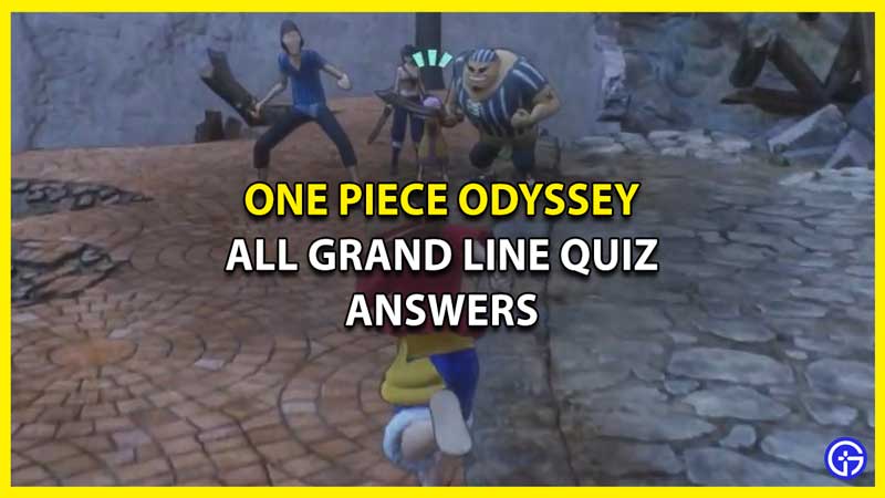 All Grand Line Quiz Answers in One Piece Odyssey
