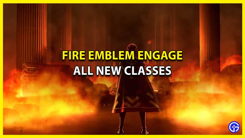 All New & Confirmed Classes in Fire Emblem Engage