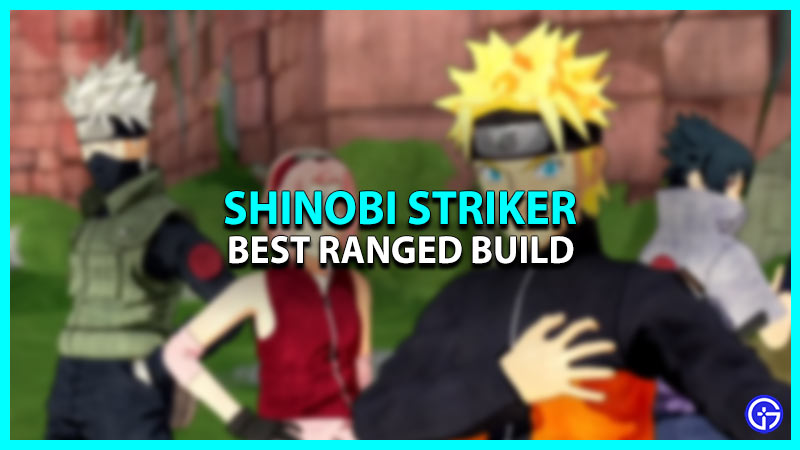 Best Ranged Build In Naruto To Boruto Shinobi Striker