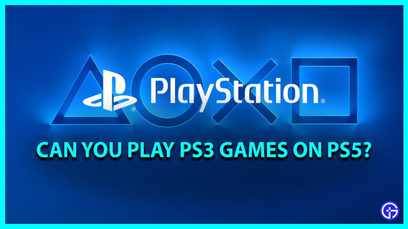 Can You Play PlayStation 3 Games On PlayStation 5. PS5 Backwards for PS3