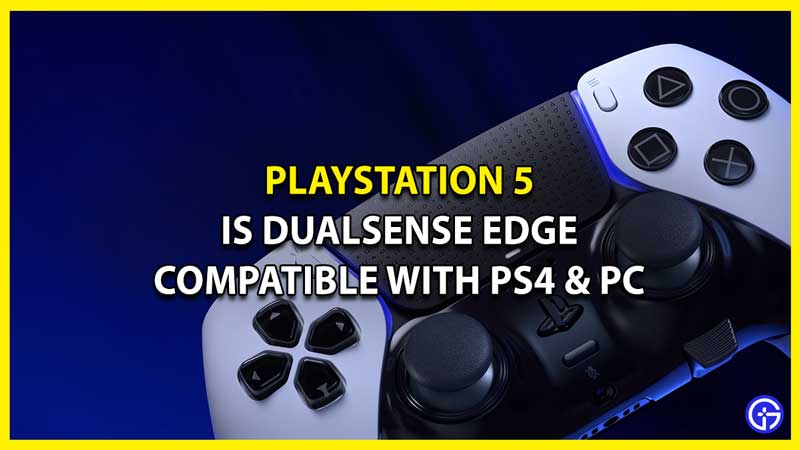 Can you Use DualSense Edge with PC & PS4