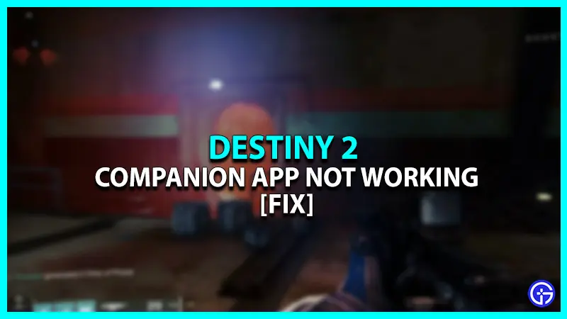 Destiny 2 Companion App Not Working Fix