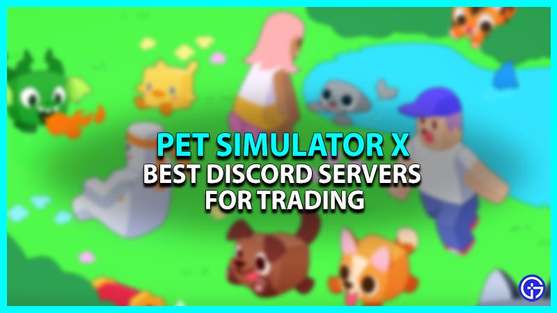 Discord Servers For Trading In Pet Simulator X