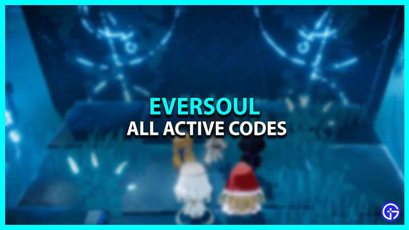 Eversoul Codes