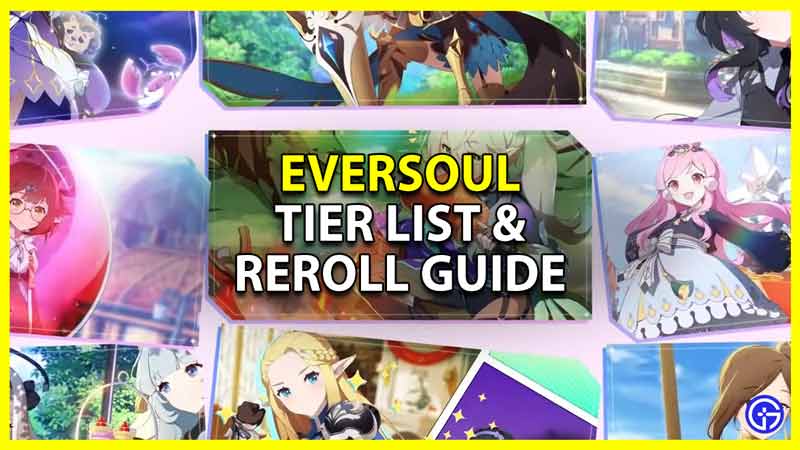 Eversoul Tier List and reroll guide