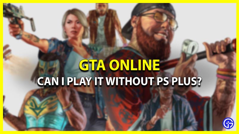 How Can I Play GTA Online Without PS Plus