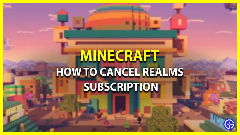 How To Cancel Minecraft Realms Subscription (Console, PC, Android, iOS)