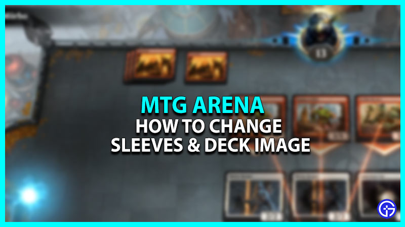 How To Change Sleeves & Deck Image In MTG Arena