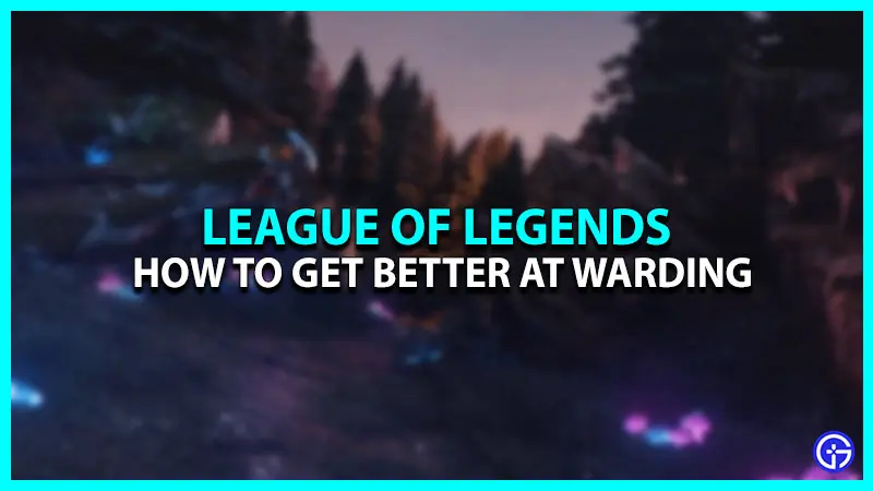 How To Get Better At Warding In League Of Legends