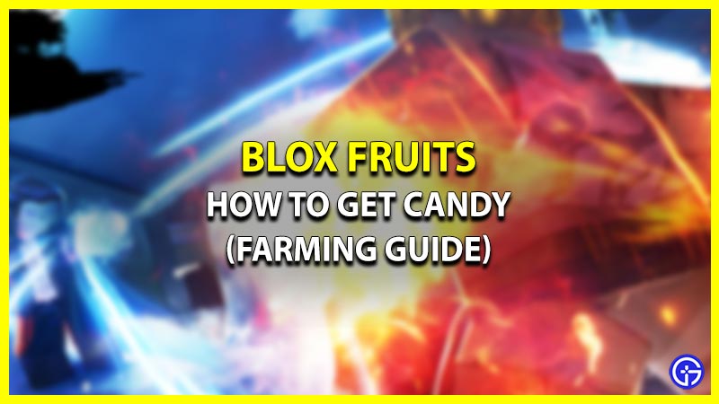 How To Get Candy In Blox Fruits