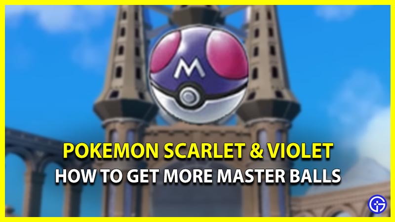 How To Get Extra Master Balls In Pokemon Scarlet & Violet
