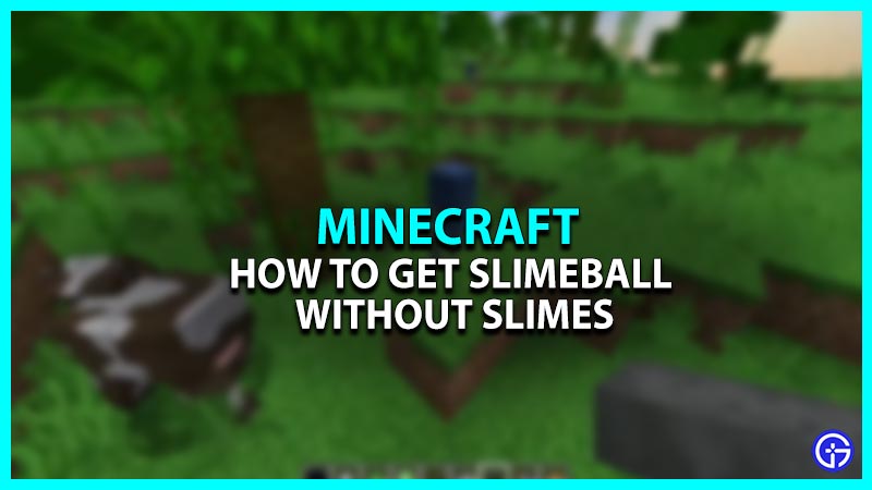 How To Get Slimeballs Without Slimes In Minecraft
