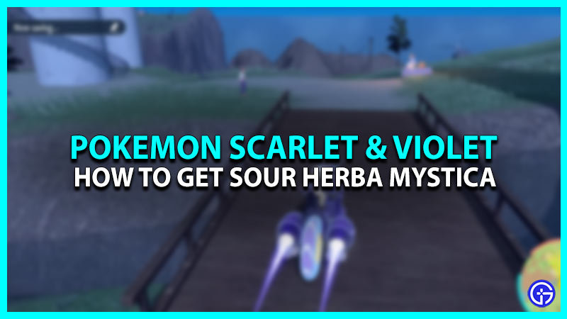 How To Get Sour Herba Mystica In Pokemon Scarlet & Violet