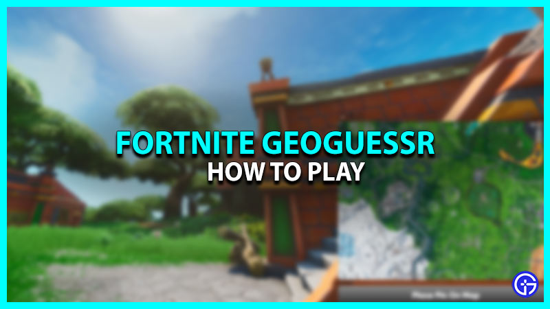 How To Play Fortnite GeoGuessr