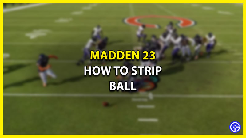 How To Strip Ball In Madden 23