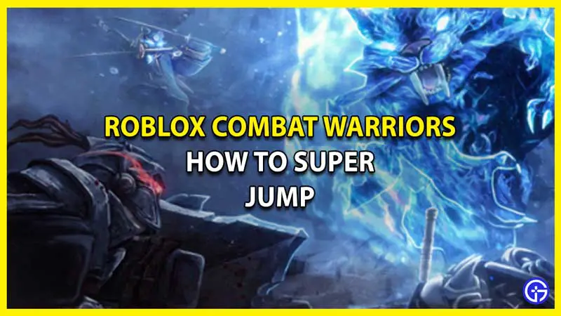 How to Super Jump in Roblox Combat Warriors