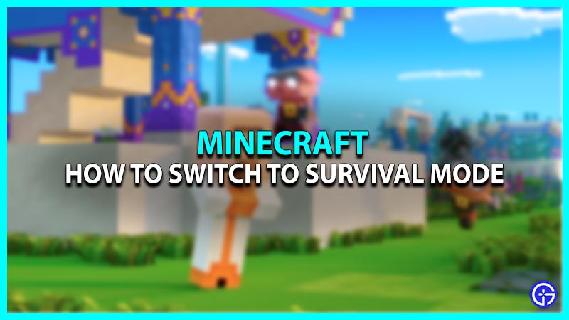 How To Switch To Survival Mode In Minecraft