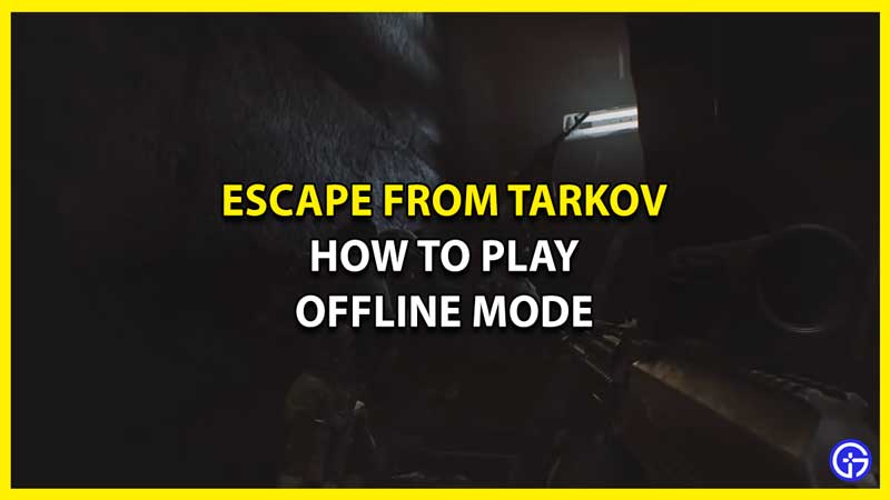 How to Enable Offline Mode in Escape From Tarkov