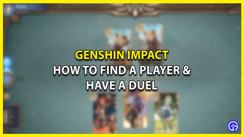How to Find a Player & Have a Duel in Genshin Impact