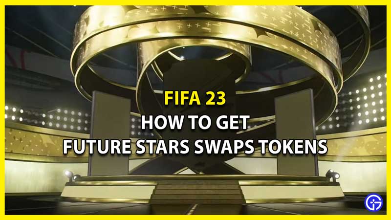 How to Get Future Stars Swaps Tokens in FIFA 23