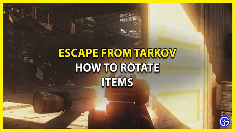 How to Rotate Items in Escape From Tarkov