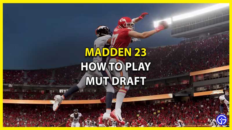 How to Unlock MUT Draft in Madden 23