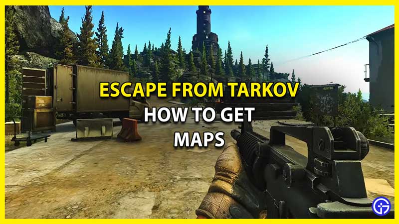 How to Unlock Maps in Escape From Tarkov