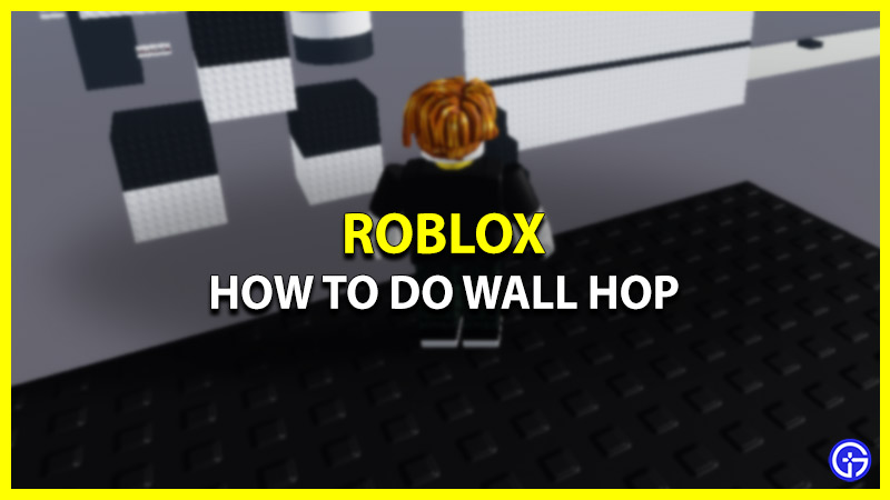 How To Perfrom Wall Hop In Roblox