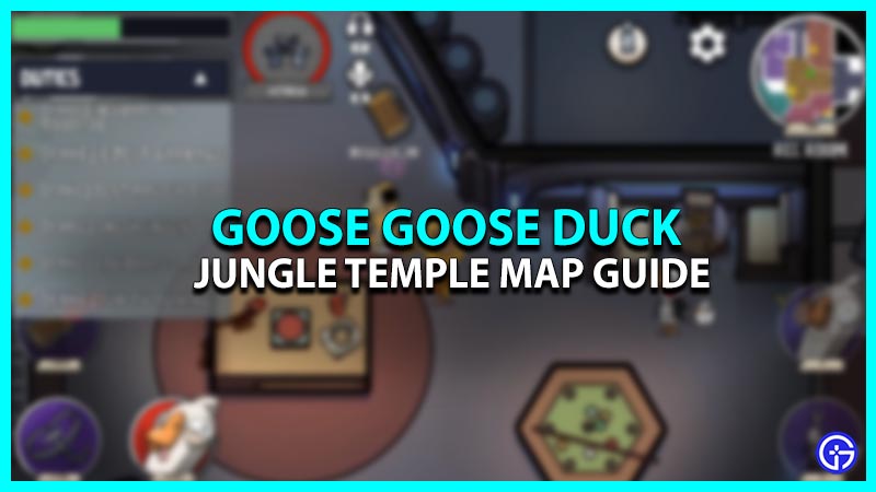 Jungle Temple Map Guide In Goose Goose Duck