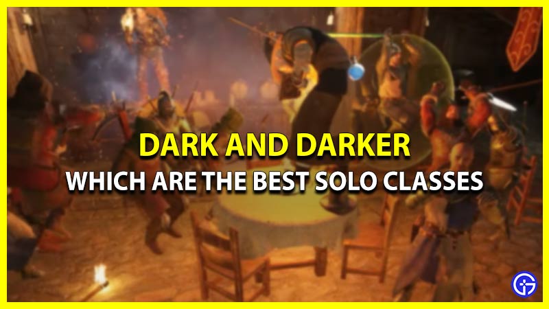List of Best Solo Classes in Dark And Darker