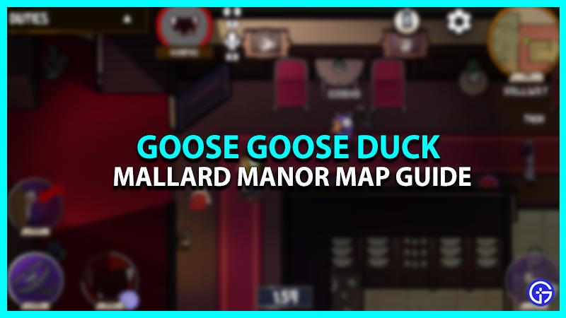 Mallard Manor Map Guide In Goose Goose Duck