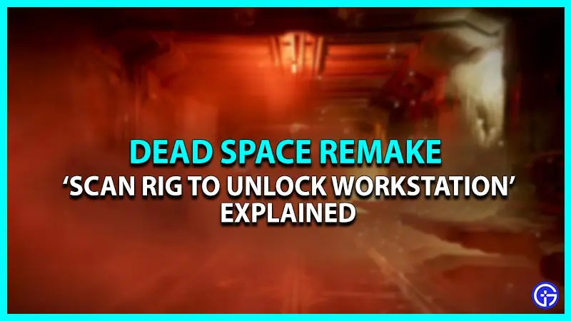 Scan Rig To Unlock Workstation In Dead Space Remake