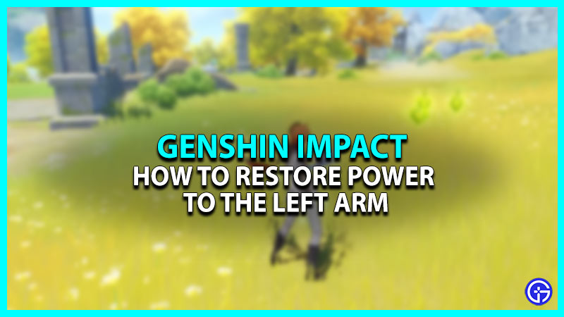 Steps to Restore Power to the Left Arm in Genshin Impact