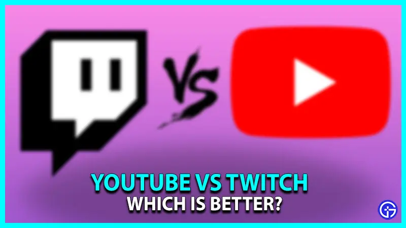 YouTube Streaming Vs Twitch Streaming