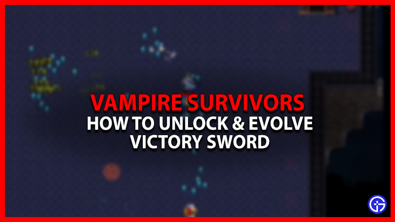 Vampire Survivors Victory Sword Guide