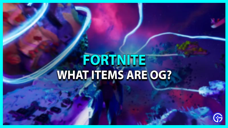 items that are OG in Fortnite