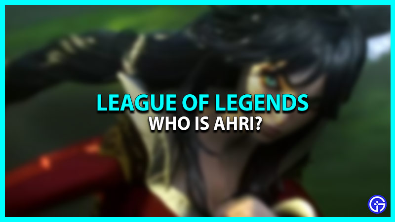Who Is Ahri In League Of Legends