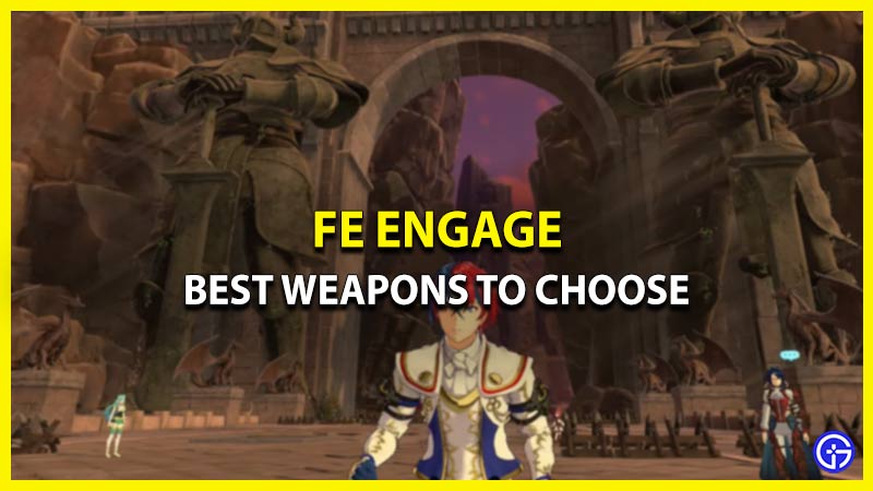best weapons fe engage