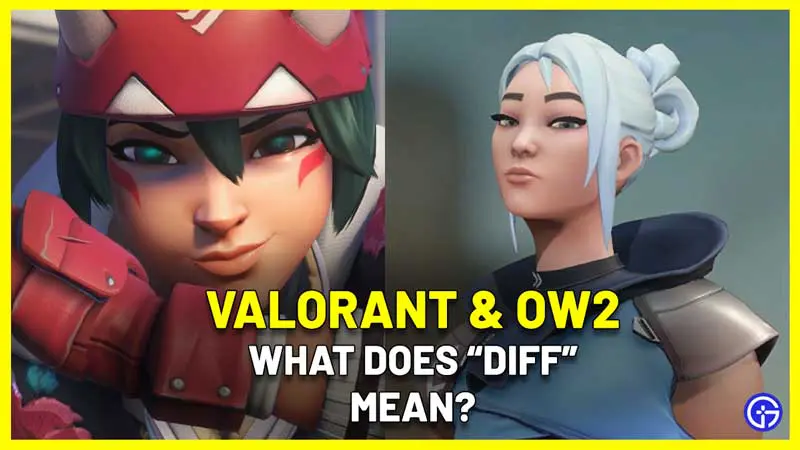 diff meaning valorant overwatch 2