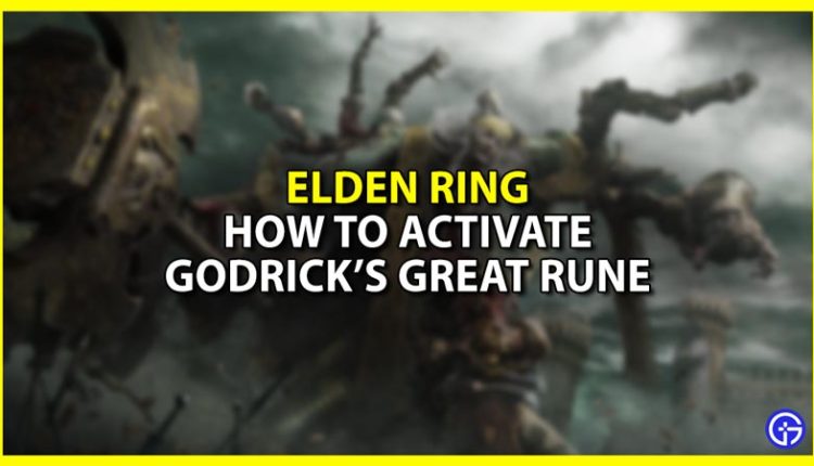 Elden Ring Strategy Guide Gamer Tweak   Elden Ring Activate Godrick Great Rune 750x430 