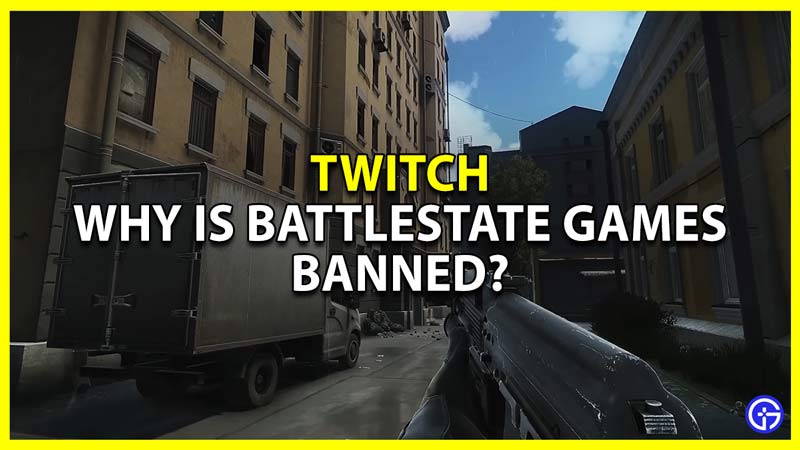 why was battlestate games bsg banned on twitch