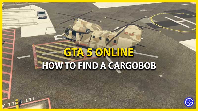 find cargobob gta 5 online