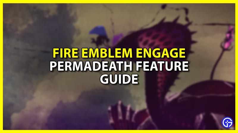 Permadeath feature explained in Fire Emblem Engage