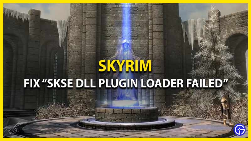 Fix SKSE DLL plugin loader failed