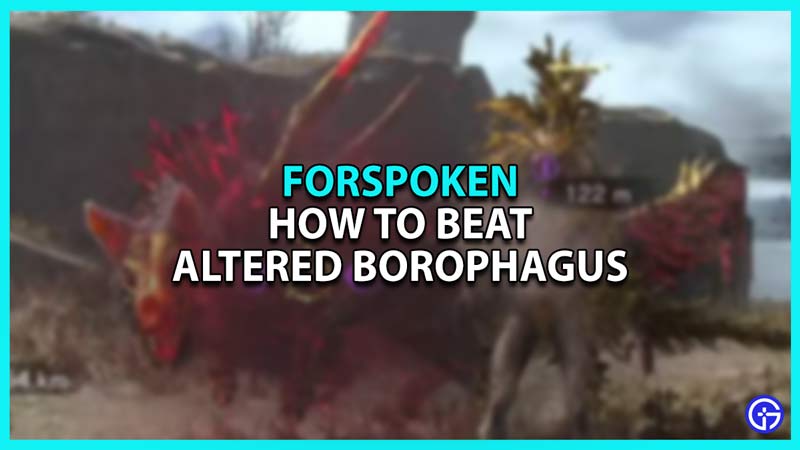 How to Beat Altered Borophagus in Forspoken