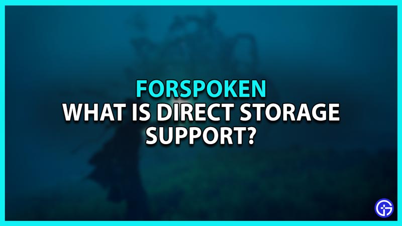 What is DirectStorage Support in Forspoken