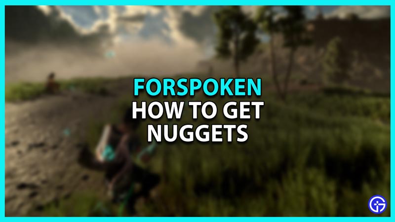 How to Get Nuggets in Forspoken