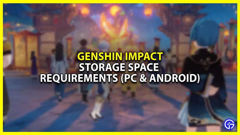PCとAndroidにGenshin Impactがどれだけの収納スペースがかかるか