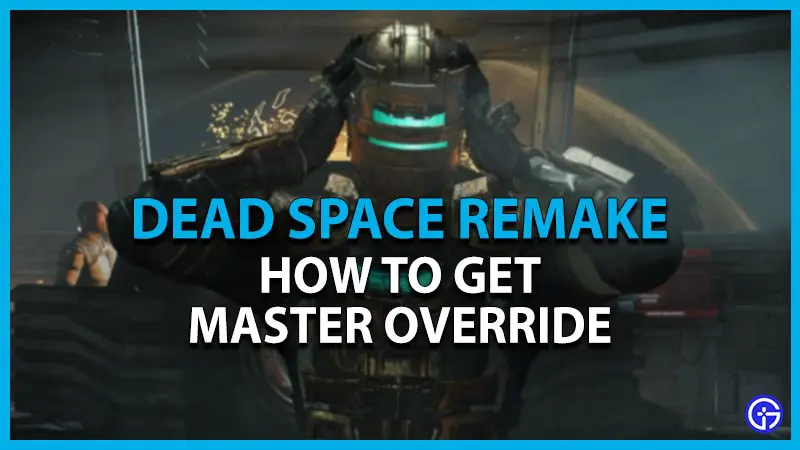 get master override dead space remake